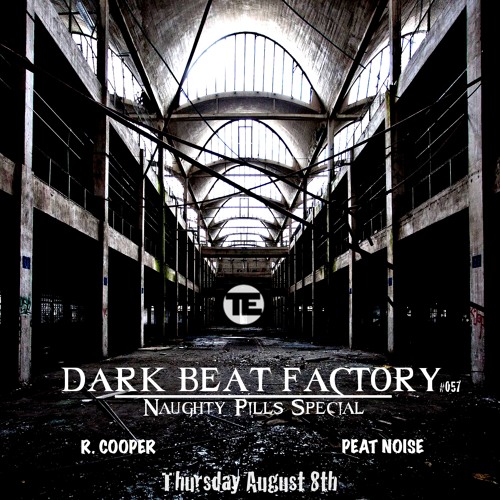 Dark Beat Factory #057 - Naughty Pills Records Special - Peat Noise   R. Cooper