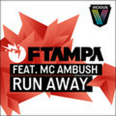 FTampa - Run Away Ft. MC Ambush - (Lush & Simon Remix)