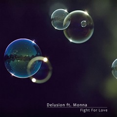Delusion ft. Monna - Fight for love (Dapa Deep Radio Remix)