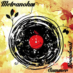 Metranohm Summer Broadcast