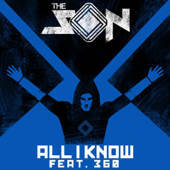 The Son - All I Know ft. 360 (Filth Collins Remix) FREE DOWNLOAD