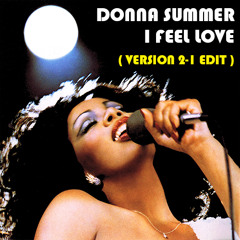 Donna Summer - I Feel Love (Version2-1 Edit)