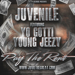 Pay The Rent - Juvenile ft. Young Jeezy & Yo Gotti