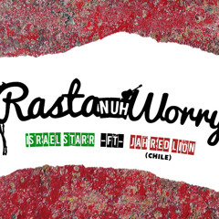 Israel Starr x Jah Red Lion - Rasta Nuh Worry