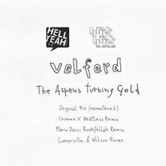 Velferd - The Aspens Turning Gold (Somerville & Wilson Remix) [HELL YEAH Recordings]