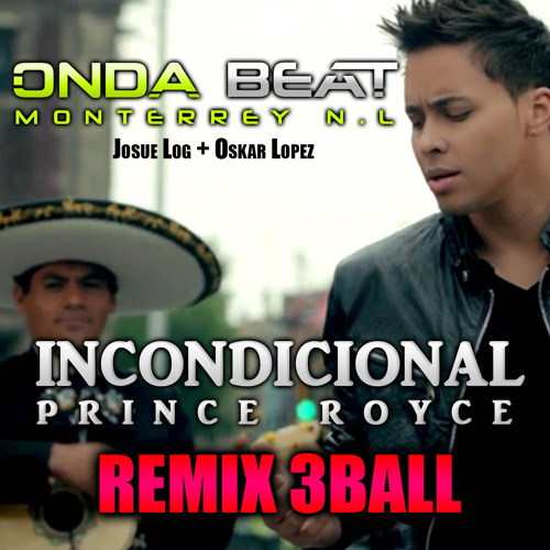 Prince Royce - Incondicional ( Onda Beat Remix Tribal 2013 )