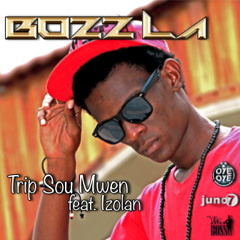 Trip Sou Mwen (Feat. Izolan)