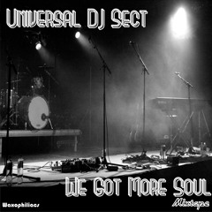 Universal DJ Sect- We Got More Soul (Mixtape)