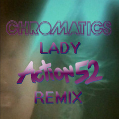 Chromatics - Lady (Action 52 Remix) FREE DOWNLOAD