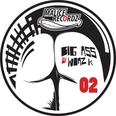 Woaz K - Big ass (original mix) Malice Records