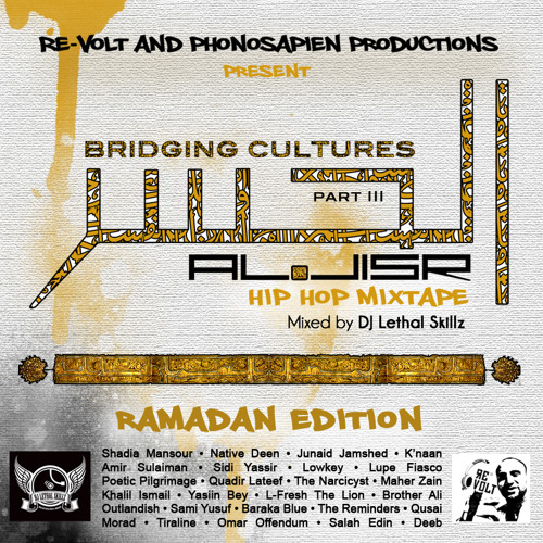 RE-VOLT & PhonoSapien Productionz Present:AL-Jisr Mixtape "Bridging Cultures"Part 3 |Ramadan Edition