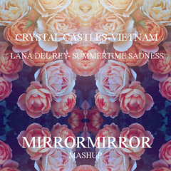 Crystal Castles Vs Lana Del Rey- Vietnam Vs. Summertime Sadness (MIRRORMIRROR Mashup)
