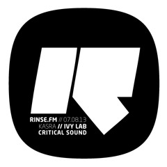 Critical Sound | Rinse FM | Kasra & Ivy Lab | 07.08.2013