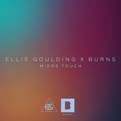 BURNS x Ellie Goulding - Midas Touch