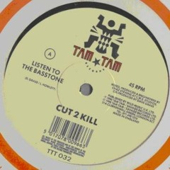 Cut 2 Kill - Listen To The Basstone