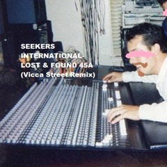 Seekers International- Lost&Found45A (Vicca Street Remix)
