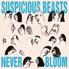 SUSPICIOUS BEASTS - Flowers