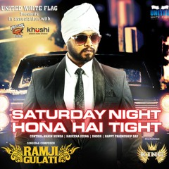 SATURDAY NIGHT HONA HAI TIGHT | RAMJI GULATI