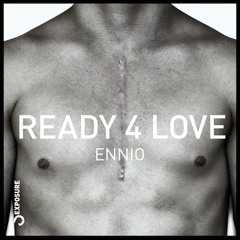ENNIO - Ready 4 Love (Mat.Joe's In the Mood Remix) Exposure Music CUT