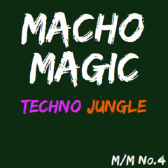 Techno Jungle (Macho Magic mashup)(FREE DOWNLOAD)