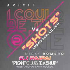 I Could Be The One (DJ PAIPAI "Shots" Mashup) / Avicci vs Nicky Romero vs LMFAO ft. LIL JON