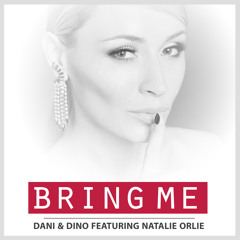 Dani & Dino ft. Natalie Orlie - Bring Me (Radio Edit) 125 BPM