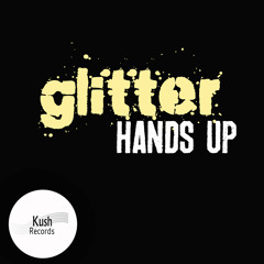 Glitter - Hands Up - Out Now On Beatport