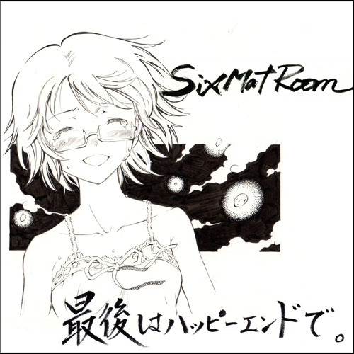 Stream 最後はハッピーエンドで。(Happy End for Last Scene) by Six