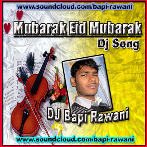 Mubarak Eid Mubarak - Dj Song (Dj Bapi Rawani)
