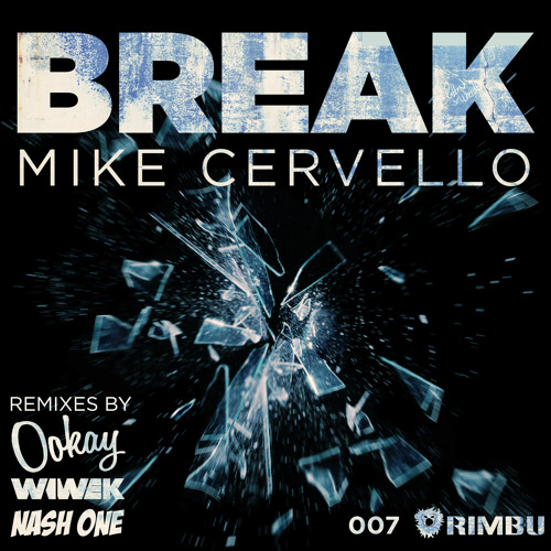 Mike Cervello - Break (Wiwek Remix) - OUT NOW!