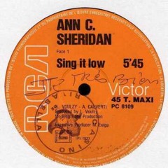 Sing it low - Ann C. Sheridan (12" mix)