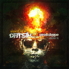Datsik - Nuke 'Em (Protohype Remix)