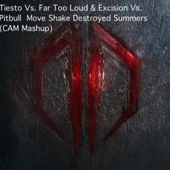Tiesto Vs. Far Too Loud & Excision Vs. Pitbull  Move Shake Destroyed Summers(Recht's Mashup)