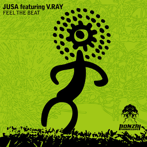 Jusa Feat V-Ray - Feel_The_Beat_(Original mix) 26/08/13 Beatport/ BONZAI PROGRESSIVE