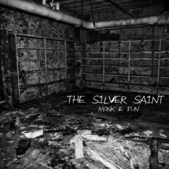 The Silver Saint - Boredom Sets In