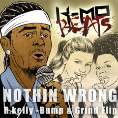 K-Mo - Nothin Wrong(Bump N Grind Flip)FREE D/L