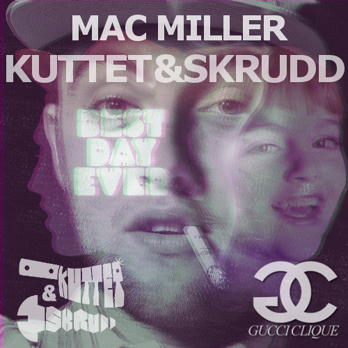 Mac Miller e Bonus X Best Day Ever Mashup C S By Kuttogskru 若い可愛い娼婦