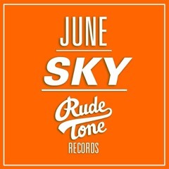 June-Sky (Original Mix) AVAILABLE NOW ON BEATPORT