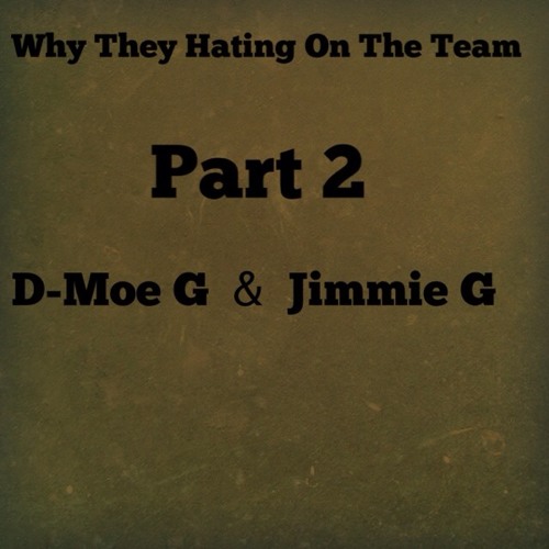 Why They Hating On The Team Part 2 By D-Moe G ft Jimmie G ( BOSMANE PRODUCTIONZ ) at Trap Houze