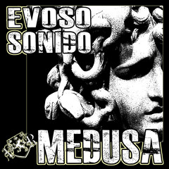 Evoso Sonido - Medusa (Original Mix) - Out on Beatport 10 Sep 2013