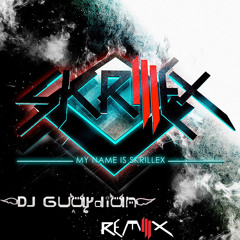 My Name Is Skrillex (Dj Guardian Remix)