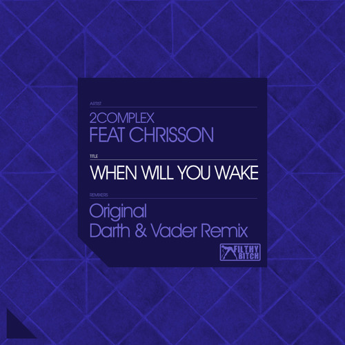 2Complex Feat. Chrisson - When Will You Wake (Original Mix)