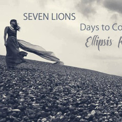 SevenLions - Days To Come (Ellipsis K Remix)