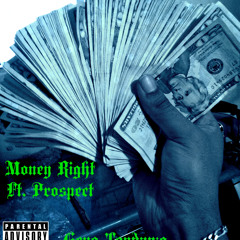 MONEY RIGHT ft. Prospect
