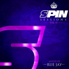 SPIN SESSIONS VOL.10 mixed by RUE JAY
