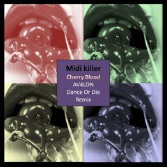 Midi Killer - Cherry Blood (AV4LON Dance Or Die Remix) FREE DOWNLOAD !!!