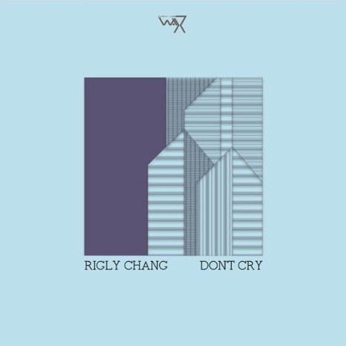 Rigly Chang - Don't Cry (Darker Than Wax Free Download)