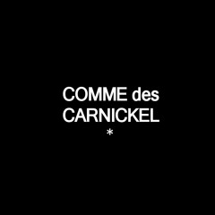 COMME des CARNICKEL - Le Mixtapè