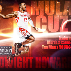 Dwight Howard f/Murda, Cannon, TanMan, YOUNG-i