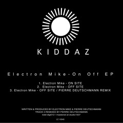 ElectronMike - KiddazFM Berlin, On Off EP inkl. Pierre Deutschmann RMX